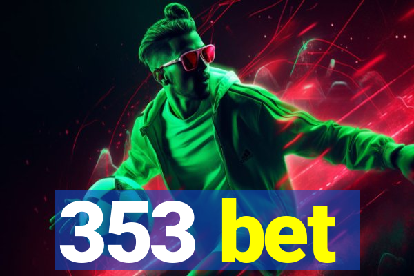 353 bet